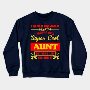 aunt Crewneck Sweatshirt